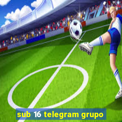 sub 16 telegram grupo